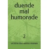 KNYGA Dos Santos Moraes, Victoria Dos Santos duende mal humorade: 2