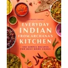 KNYGA Doshi, Archana Everyday Indian from Archana's Kitchen: 100 Simple Recipes for Busy Home Cooks