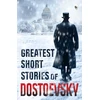 KNYGA Dostoevsky, Fyodor Greatest Short Stories of Dostoevsky