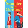 KNYGA Dove Rachel Summer Hates Christmas: A feel-good enemies-to-lovers romantic comedy from Rachel Dove