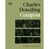 KNYGA Charles Dowding Dowding Charles Compost: Transform Waste into New Life