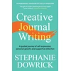 KNYGA Dowrick, Stephanie Creative Journal Writing: A guided journey of self-expression, personal growth, and supportive reflection