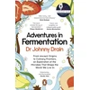 KNYGA Drain Dr Johnny Adventures in Fermentation: From Ancient Origins to Culinary Frontiers, an Exploration of the Microbes That Shape the World We Live In