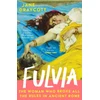 KNYGA Draycott Jane Fulvia: The Woman Who Broke All the Rules in Ancient Rome
