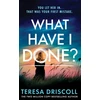 KNYGA Driscoll, Teresa What Have I Done?