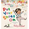 KNYGA Dunbar Polly Put Your Shoes On: A funny picture book about getting kids to leave the house from the bestselling creator of PENGUIN