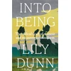 KNYGA Dunn Lily Into Being, The Radical Craft of Memoir and its Power to Transform