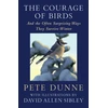 KNYGA Dunne, Pete Courage of Birds: And the Often Surprising Ways They Survive Winter