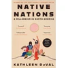 KNYGA DuVal, Kathleen Native Nations: A Millennium in North America: Winner of the 2025 Pulitzer Prize for History