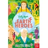KNYGA Dyu Lily University of Cambridge: Earth Heroes: 22 Inspiring Stories of People Saving Our World