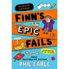 KNYGA Earle Phil Finn's Epic Fails: The hilarious new series packed with school fails, friendship, pranks and chaos!