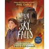 KNYGA Earle Phil When the Sky Falls: Graphic Novel