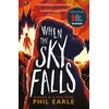 KNYGA Phil Earle Earle Phil When the Sky Falls: The bestselling wartime animal tale inspired by a true story