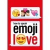 KNYGA Ebury Press How to Speak Emoji Love