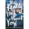 KNYGA Edelstein, Jean Hannah This Really Isn't About You