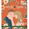 KNYGA Editors of Chartwell Books Taylor &amp; Travis: An Unofficial Coloring Book Celebration of the Most Epic Romance Ever