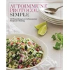 KNYGA Editors of Fair Winds Press Autoimmune Protocol Simple: 150 maitininantis Anti-Inflammatory Recipes for
