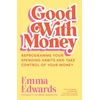 KNYGA Edwards Emma Good with Money: Reprogramme Your Spending Habits and Take Control of Your Money