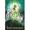 KNYGA Edwards, Mike Riverskin: A pacy and atmospheric tale of family secrets and courage for middle grade readers, from a debut author and performance poet
