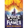 KNYGA Edwards, Mike Voice in the Flames: A powerful and original contemporary novel with a fantasy edge set in the north-east, for readers of 9, 10, 11, 12
