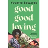 KNYGA Edwards, Yvvette Good Good Loving: A family story about secrets, love and loss that will make you laugh and cry