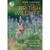 KNYGA Elder, Charlie RSPB Everyday Guide to British Wildlife: Identify our common species and learn more about their lives