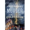 KNYGA Eldridge Jim Murder at the Colosseum: The captivating historical whodunnit set in Rome