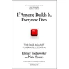 KNYGA Eliezer Yudkowsky If Anyone Builds It, Everyone Dies, The Case Against Superintelligent AI