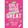 KNYGA Elkan Sophie Girls' Guide to Growing Up Great 2nd edition: Changing Bodies, Periods, Relationships and Life Online