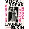 KNYGA Elkin, Lauren Vocal Break: On Women, Music and Power