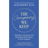 KNYGA Elle, Alexandra Company We Keep: Alex Elle's radical guide to creating deeper connections