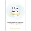 KNYGA Ellen Hendriksen How to be Enough, Seven life-changing steps for self-critics, overthinkers and perfectionists