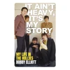 KNYGA Elliott, Bobby It Ain't Heavy, It's My Story: My Life in the Hollies