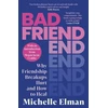 KNYGA Elman, Michelle Bad Friend: Why Friendship Breakups Hurt and How to