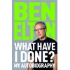 KNYGA Elton, Ben What Have I Done?: My Autobiography