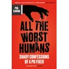 KNYGA Bookshop Elwood Phil All The Worst Humans: Shady Confessions of a PR Fixer