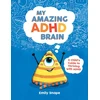 KNYGA Emily Snape My Amazing ADHD Brain, A Child's Guide to Thriving with ADHD