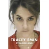 KNYGA Emin, Tracey Strangeland: The memoirs of one of the most acclaimed artists of her generation