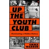 KNYGA Emma Warren Up the Youth Club, Illuminating a Hidden History