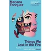 KNYGA Enriquez, Mariana Things We Lost in the Fire