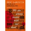KNYGA Eric Larocca Burnt Sparrow - We Are Always Tender with Our Dead