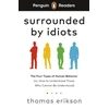 KNYGA Erikson, Thomas Penguin Readers Level 7: Surrounded by Idiots (ELT Graded Reader): Abridged Edition