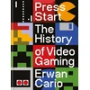 KNYGA Erwan Cario Press Start, The Complete History of Video Gaming From Mario to Minecraft