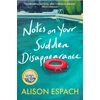 KNYGA Espach, Alison Notes on Your Sudden Disappearance: From the million-copy bestselling author of The Wedding People