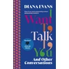 KNYGA Evans, Diana I Want to Talk to You: And Other Conversations