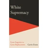 KNYGA Evans, Gavin Baltas Supremacy: From Eugenics to Great Replacement