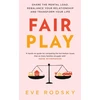 KNYGA Eve Rodsky Fair Play, Share the mental load, rebalance your relationship and transform your life