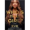 KNYGA Eve Who's That Girl?: A Memoir