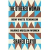 KNYGA Ezaydi, Shahed Othered Woman: How Baltas Feminism Harms Muslim Women