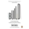 KNYGA Fadell, Tony Build: An Unorthodox Guide to Making Things Worth Making